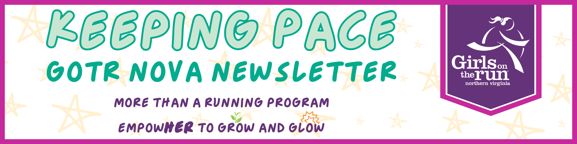 Keeping Pace GOTR NOVA Newsletter header with More than a running program empowerHER to grow and glow written underneath.