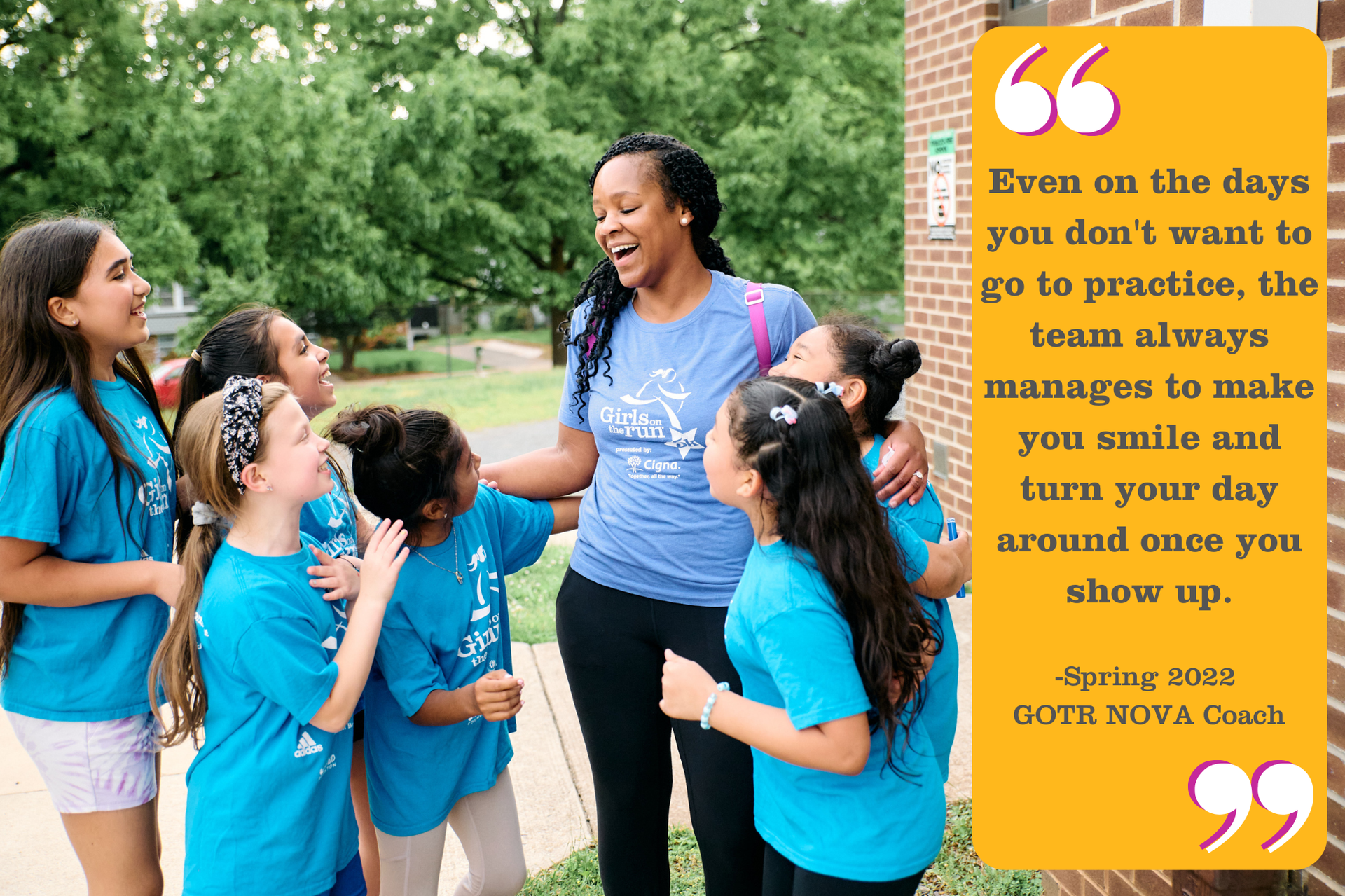 Coach laughing with six participants. Quote reads ''even on the days you don't want to go to practice, the team always manages to make you smile turn your day around once you show up'' by a spring 2022 GOTR NOVA coach.