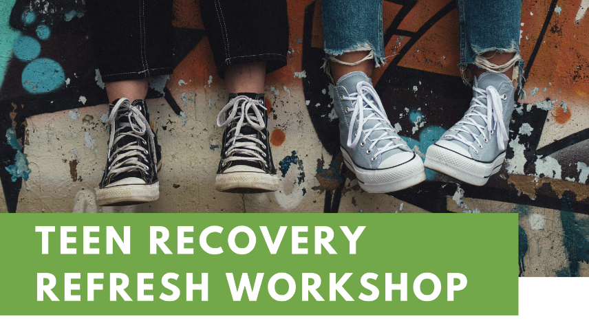 Teen recovery refresh workshop