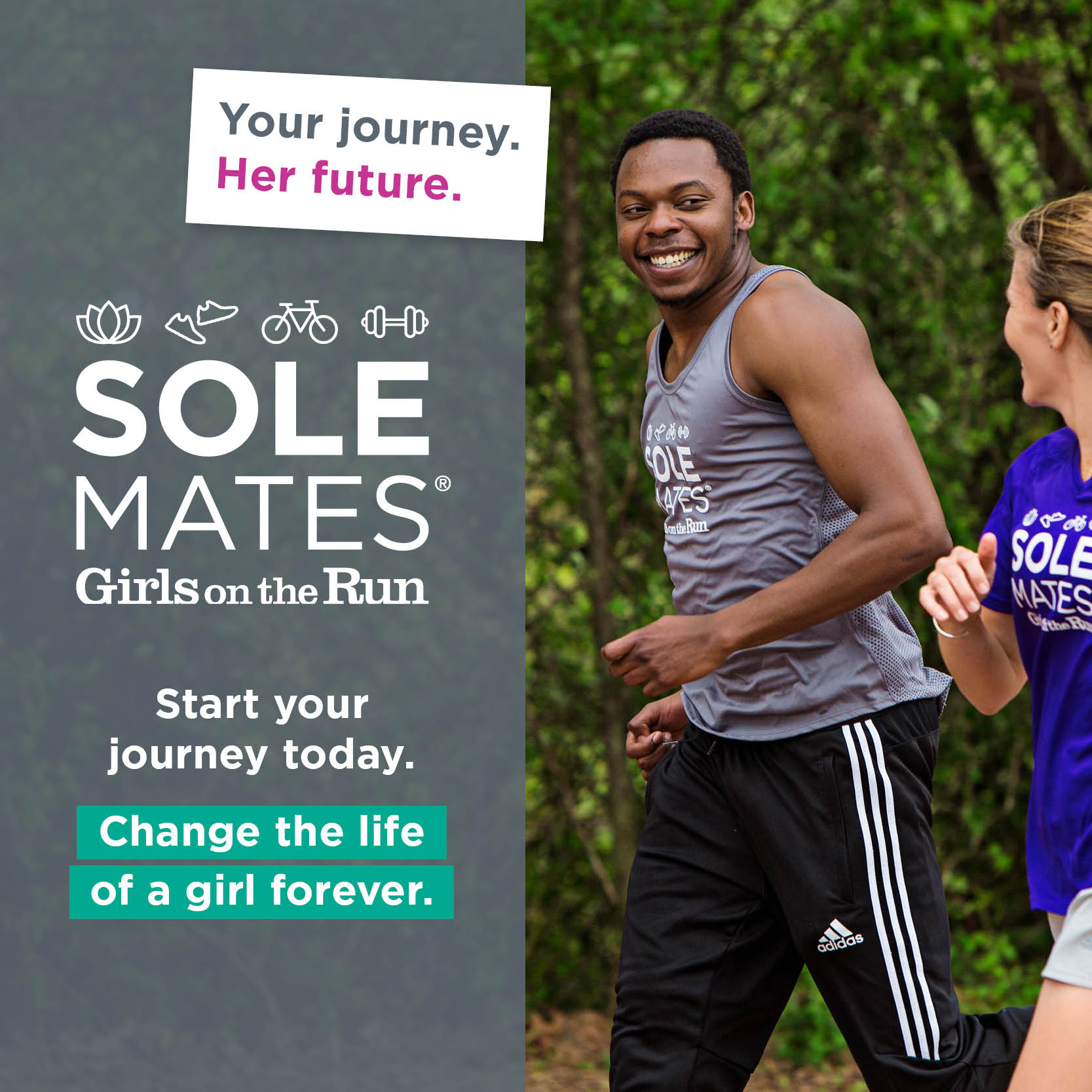 SoleMates - start your journey today. Change the life of a girl forever. Your journey. Her future. Image of a man and women smiling while running together.